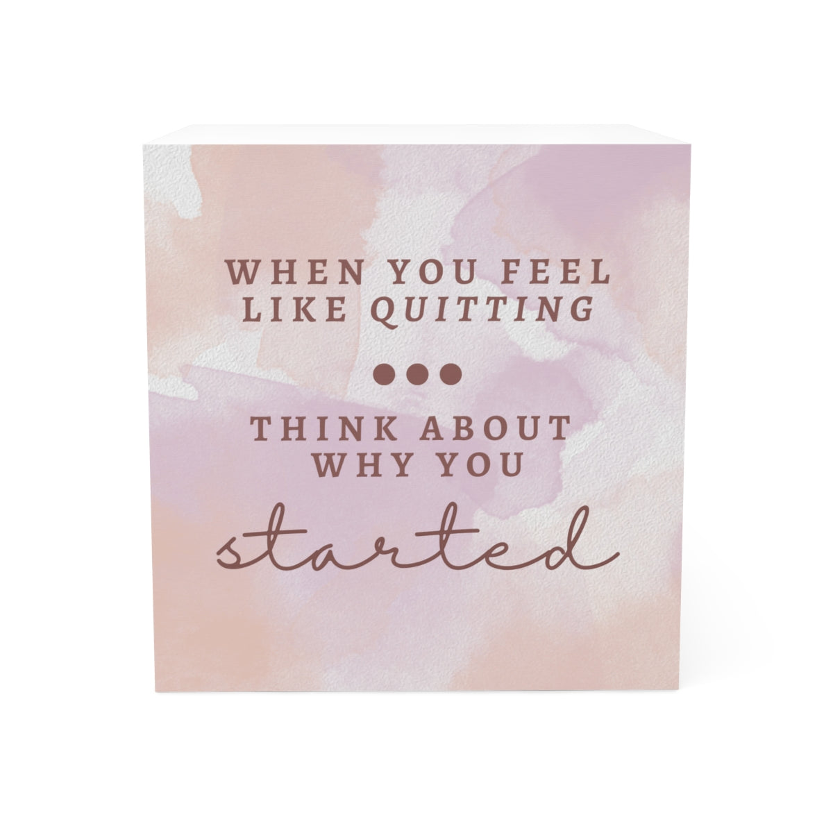 Motivation Note Cube | When you feel like quitting, think about why you started | Sticky Notes Package