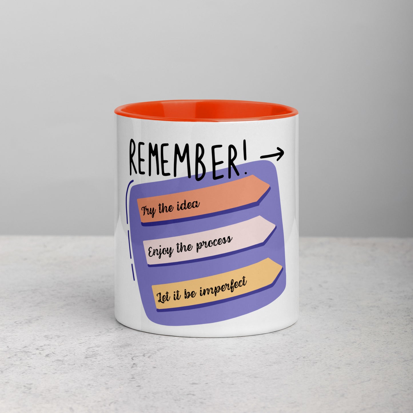 Motivation Mug | Remember: try the idea, enjoy the process and let it be imperfect!