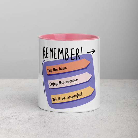 Motivation Mug | Remember: try the idea, enjoy the process and let it be imperfect!